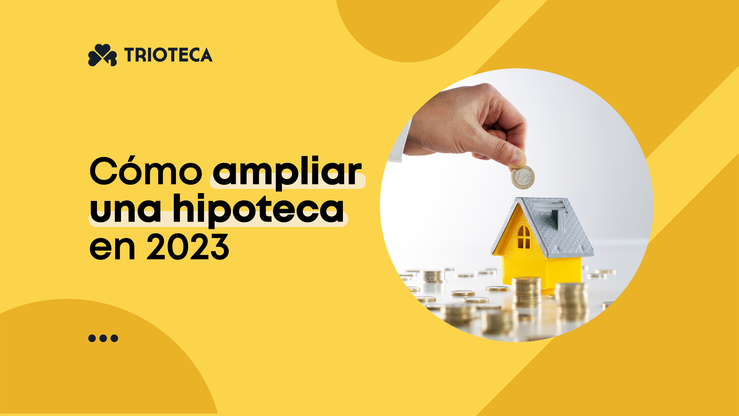 ¿cómo Ampliar Una Hipoteca En 2023 Las Claves 🚀emk 6241